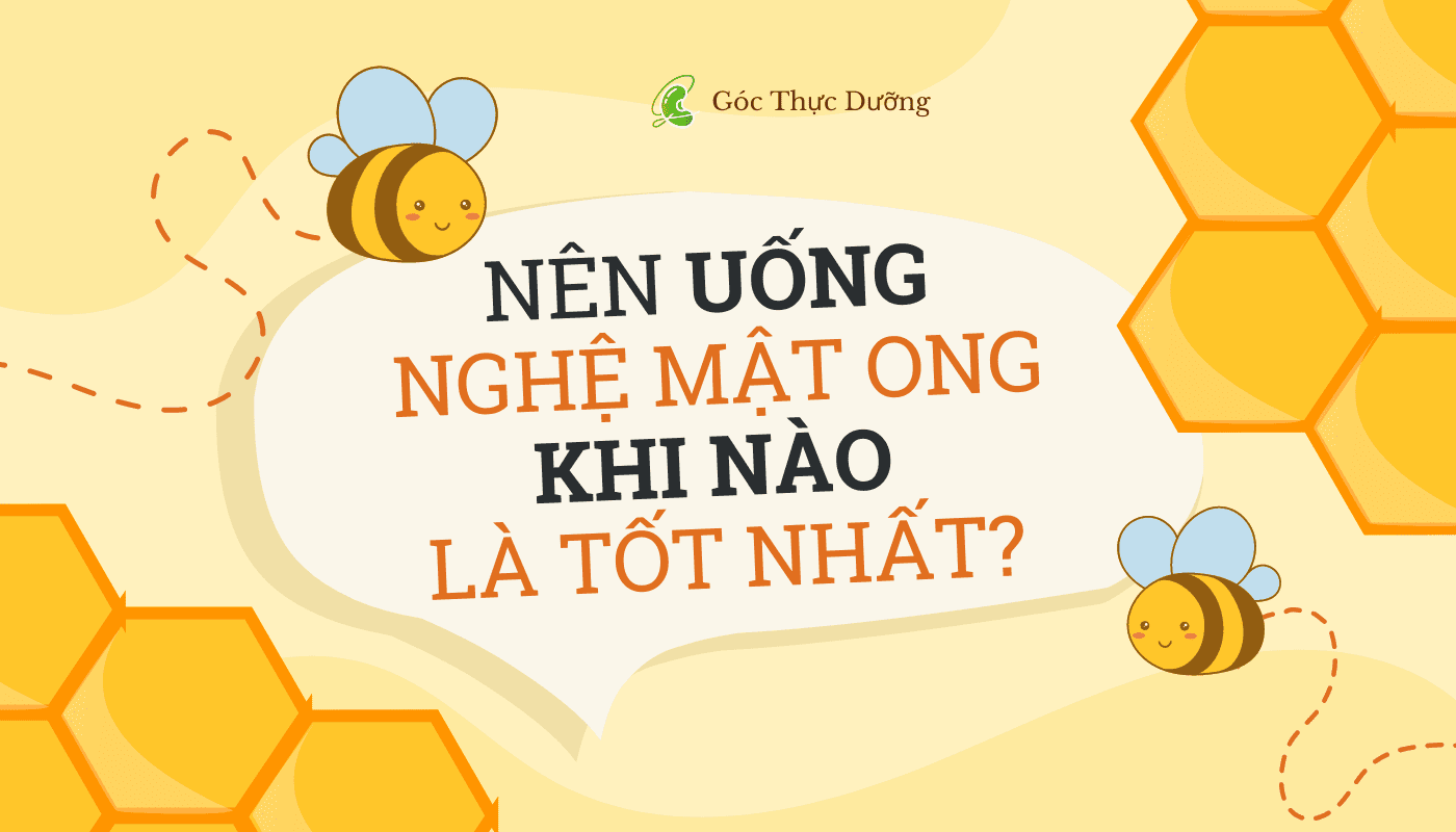 nên uống nghệ mật ong khi nào là tốt nhất